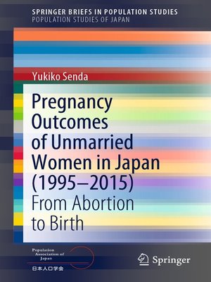 cover image of Pregnancy Outcomes of Unmarried Women in Japan (1995–2015)